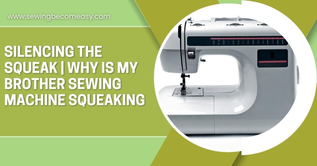 Why Is My Brother Sewing Machine Squeaking