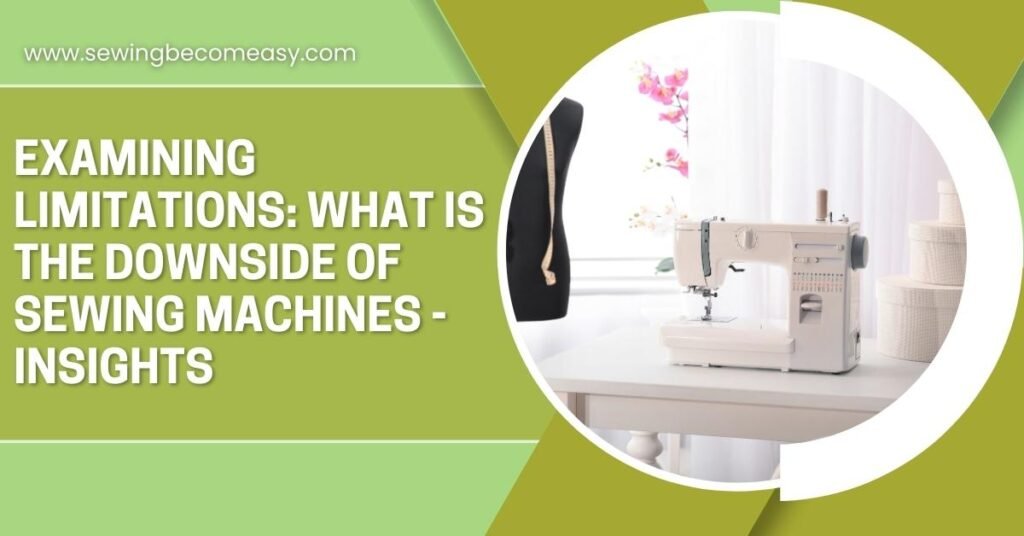 What Is the Downside of Sewing Machines