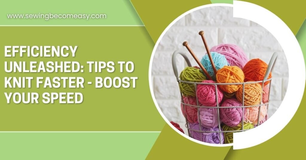 Tips to Knit Faster