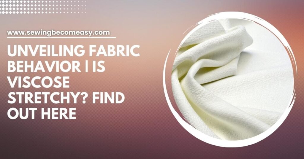 Is Viscose Stretchy?