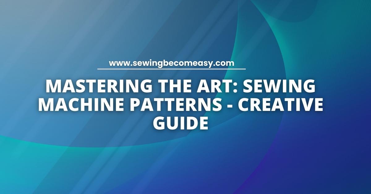 Sewing Machine Patterns