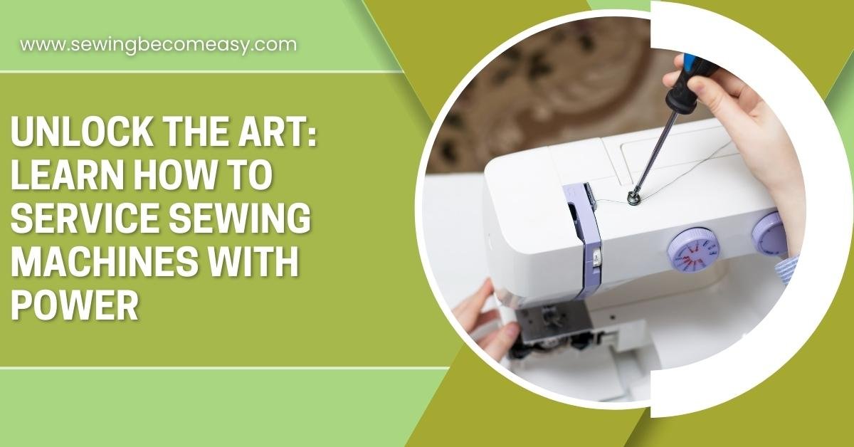 Learn How to Service Sewing Machines