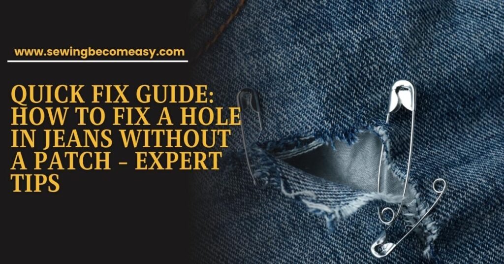 How to Fix a Hole in Jeans Without a Patch