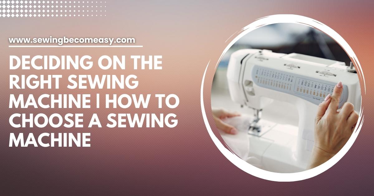 How to Choose a Sewing Machine
