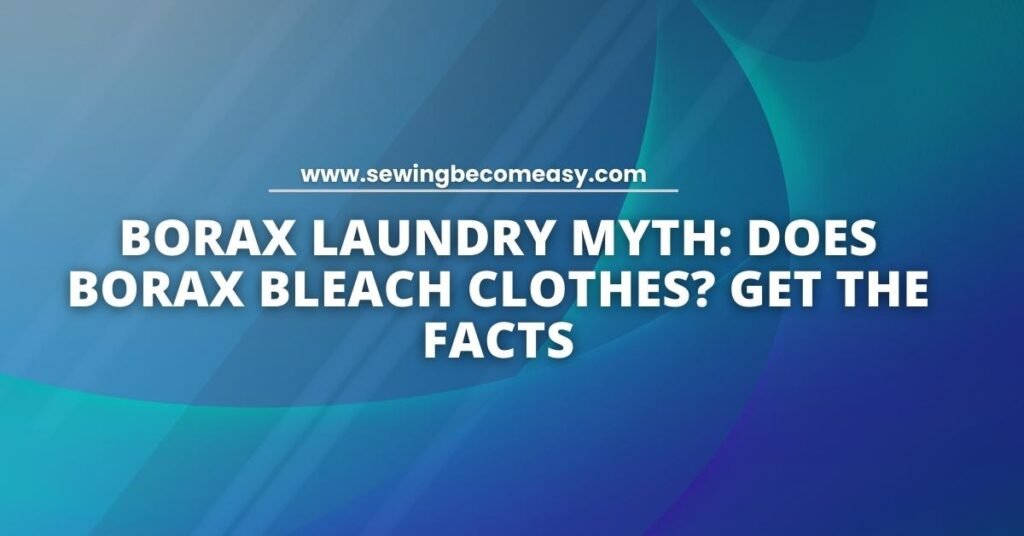 Does Borax Bleach Clothes?