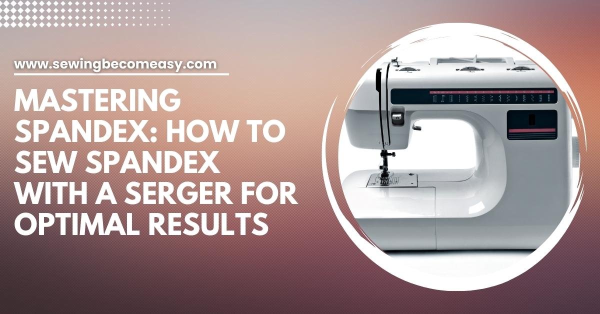 How to Sew Spandex With a Serger