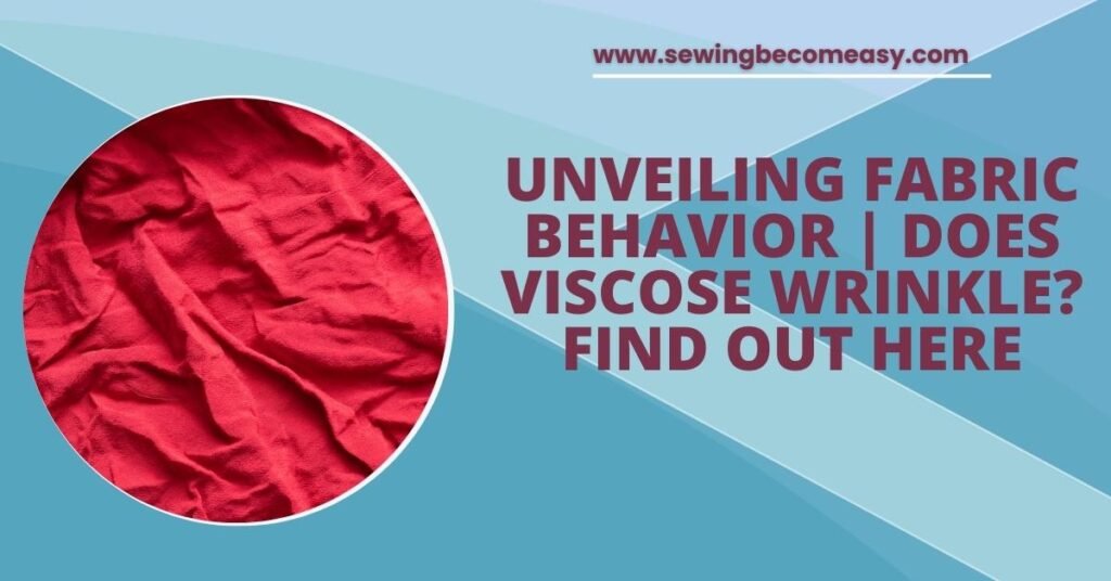 Does Viscose Wrinkle?