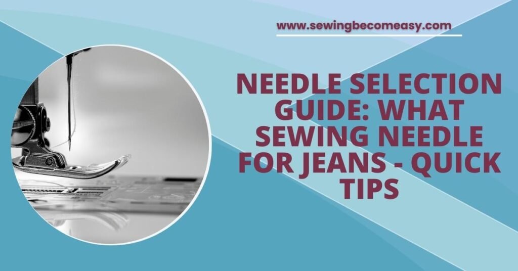 What Sewing Needle for Jeans