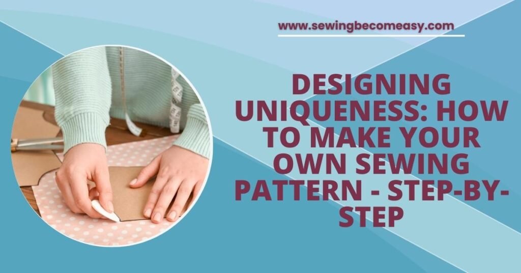 How to Make Your Own Sewing Pattern