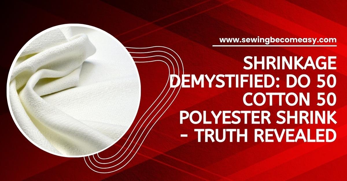 Do 50 Cotton 50 Polyester Shrink