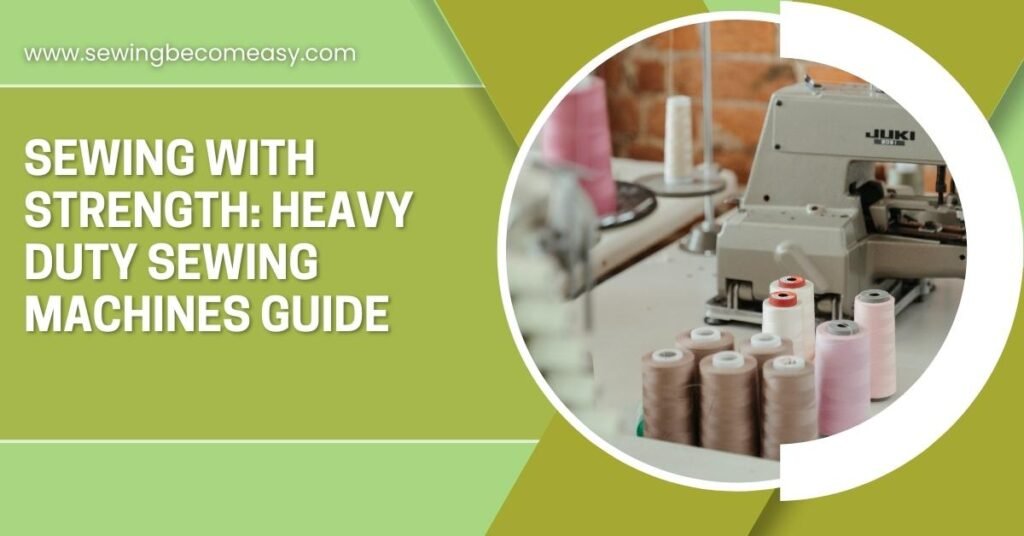 Heavy Duty Sewing Machines Guide