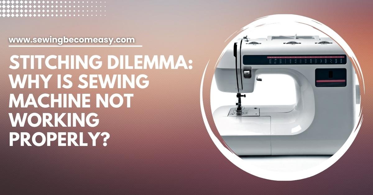 Why Is My Sewing Machine Getting Stuck